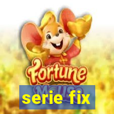 serie fix